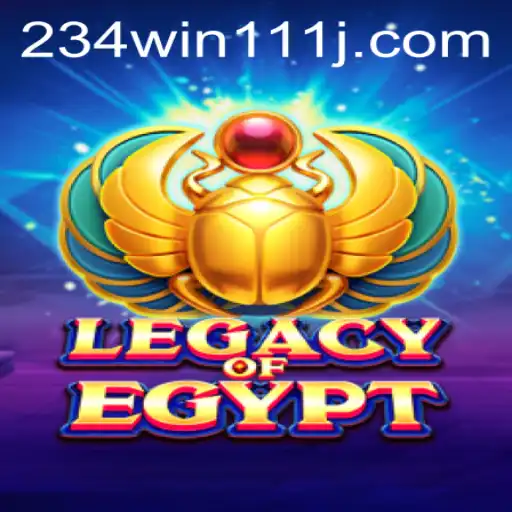 An In-Depth Exploration of Legacy Of Egypt and the Fascinating World of 234Win111